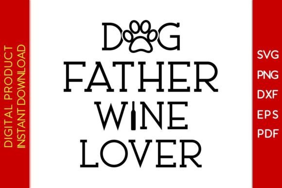 Dog Father Wine Lover Father’s Day SVG