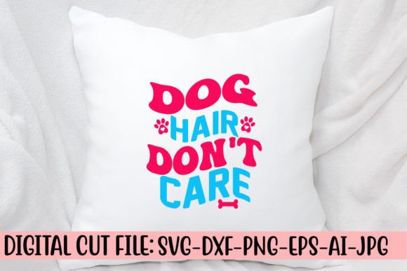 Dog Hair Don’t Care Retro SVG