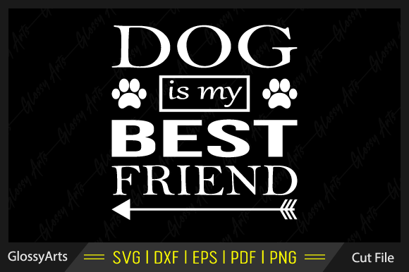 Dog Is My Best Friend SVG Printable File