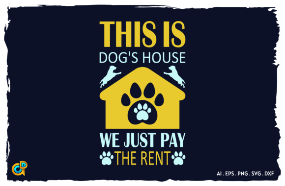 This is Dog s House We Just Pay the Rent