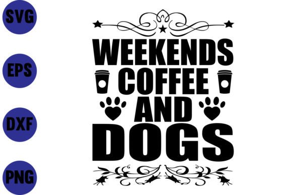 Weekends Coffee and Dogs